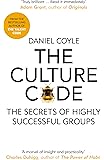 The Culture Code: The Secrets of Highly Successful Groups
