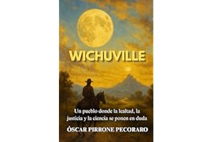 Wichuville: Un pueblo donde la lealtad, la justicia y la ciencia se ponen en duda