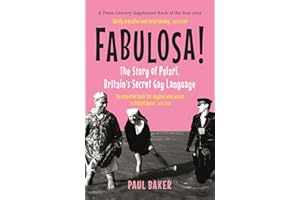 Fabulosa!: The Story of Polari, Britain's Secret Gay Language