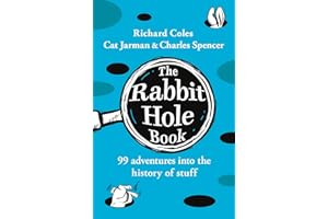 The Rabbit Hole Book: A witty, wildly entertaining history of odd facts, lost tales and delightful discoveries