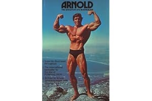 Arnold: The Education Of A Bodybuilder
