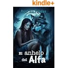 El anhelo del Alfa: Romance urbano con lic&aacute;ntropo incluido, autoconclusivo (Lobos de D&oacute;en n&ordm; 5)