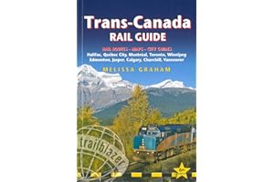 Trans-Canada Rail Guide: Includes Rail Routes and Maps Plus Guides to 10 Cities (Trailblazer Guides)