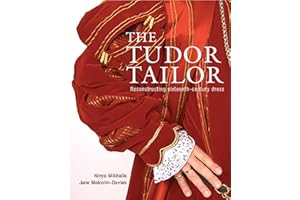The Tudor Tailor: Reconstructing Sixteenth-Century Dress