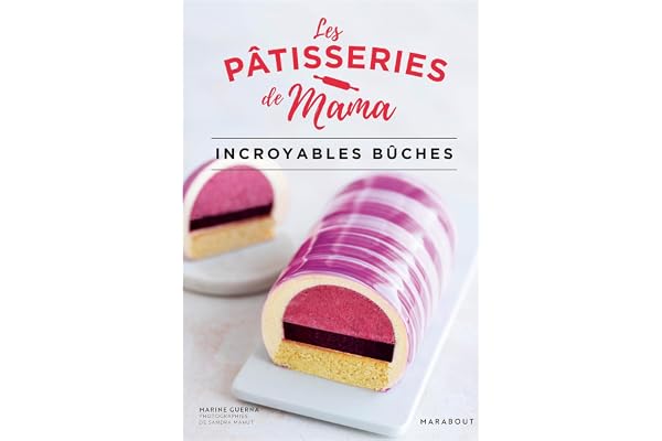 Les Pâtisseries de Mama Incroyables bûches