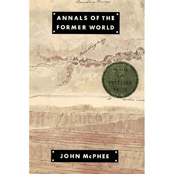 Annals of the Former World: Amazon.co.uk: McPhee, John