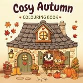 Cosy Autumn: 45 Easy & Bold Autumn Scenes to Colour and Relax (Cosy Friends)