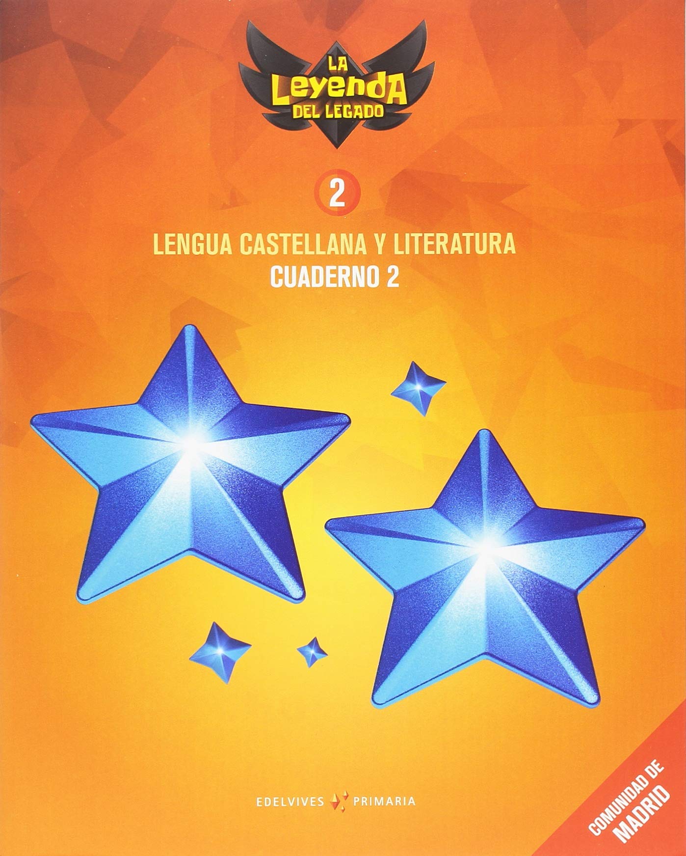 Proyecto: La leyenda del Legado. Lengua castellana y Literatura 2. Cuaderno 2 : Comunidad de Madrid