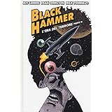 Black Hammer. L' era del terrore. Parte II (Vol. 4)