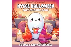 Hygge Halloween Cozy Coloring Book: 50 Bold & Easy Cute Images with Spooky, Comfy, and Fuzzy Autumn Vibes for Kids and Adults (Spooky Coloring Books)
