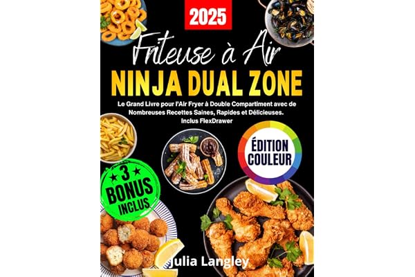 FRITEUSE À AIR NINJA DUAL ZONE - ÉDITION COULEUR: Le Grand Livre pour l’Air Fryer à Double Compartiment avec de Nombreuses Recettes Saines, Rapides et Délicieuses. Inclus FlexDrawer