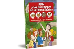 FÉLIX Y LOS GUARDIANES DE LA FAUNA IBÉRICA. LOBO, LINCE, OSO Y ZORRO: 1
