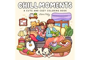 Chill Moments: A Cute and Cozy Coloring Book for Adults and Teens Featuring Girls and Boys in Relaxing Moments and Comfy Times for Stress Relief