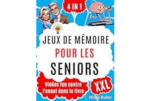 Jeux de Mémoire Pour les Seniors XXL: Repoussez les limites de votre mémoire : quatre livres en un et bonus – exercices et jeux de stimulation cognitive pour seniors.