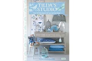 Tilda's Studio: Over 50 Fresh Projects for You and Your Home