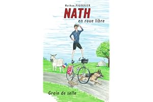 Nath en roue libre: Grain de selle | Récit d'aventure humoristique | Nathan PIGOURIER