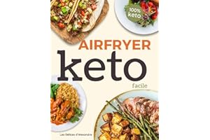 Air Fryer Keto Facile: Livre de Recettes Keto par le Chef Alexandre pour Friteuse à Air | Régime Cétogène Minceur, Perte de Poids | Recettes Faciles ... Diabète, Santé & Cuisine Rapide à la Maison