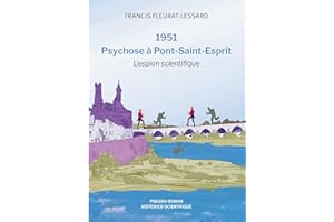 1951 - Psychose à Pont-Saint-Esprit: L'espion scientifique