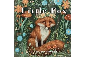 Little Fox: Educational Children's Picture Book About Foxes Filled With Real Photos, Art, & Fox Facts (Wildlife in Bloom)