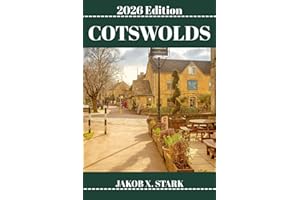 COTSWOLDS REISEFÜHRER: Entdecken Sie die verborgenen Schätze der Cotswolds , die Naturerlebnisse, die Geheimtipps der Einheimischen und die unvergesslichen Sehenswürdigkeiten.