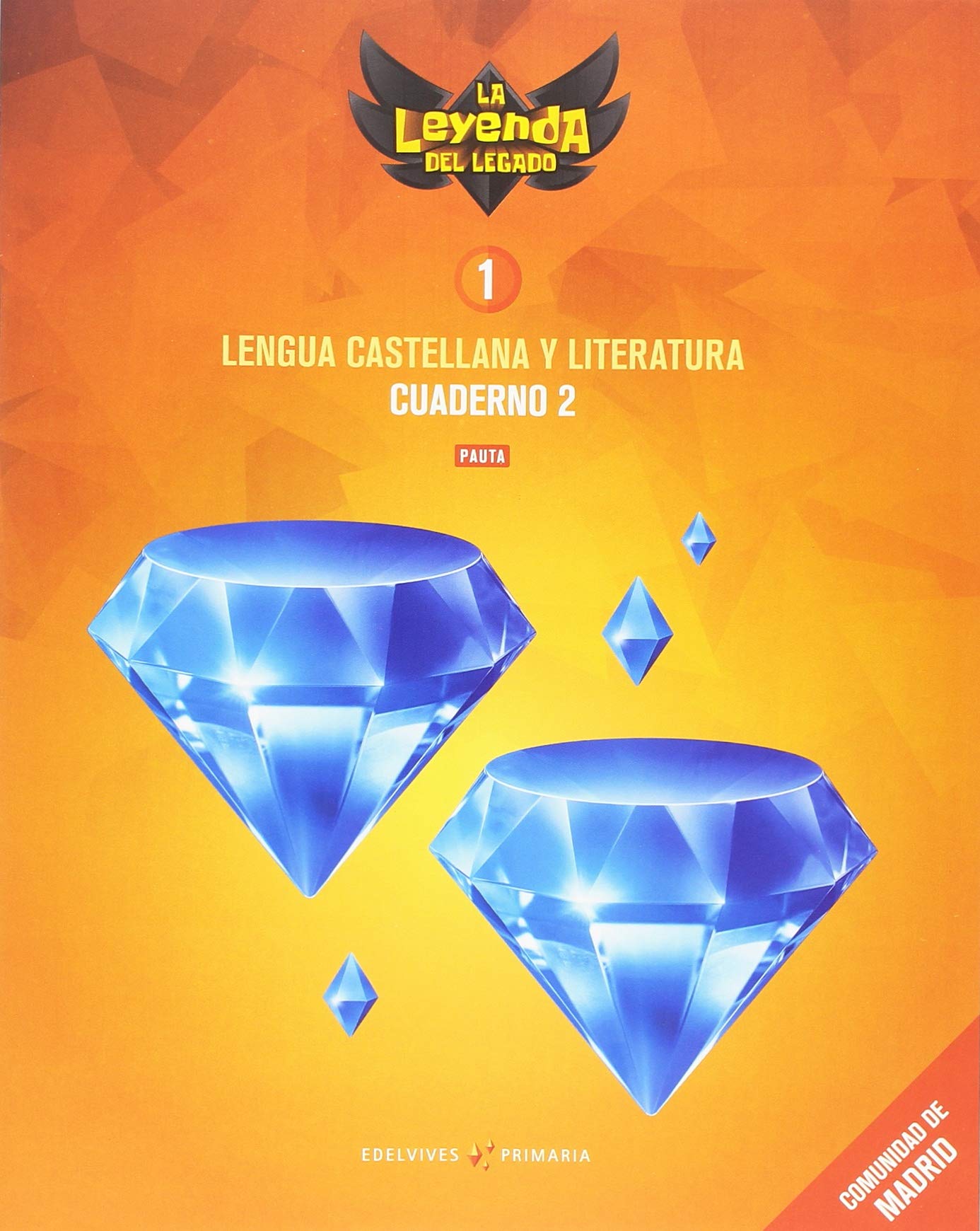 Proyecto: La leyenda del Legado. Lengua castellana y Literatura 1. Versión Pauta. Cuaderno 2 : Comunidad de Madrid