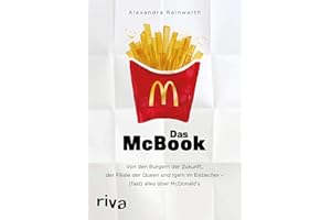 Das McBook: Von den Burgern der Zukunft, der Filiale der Queen und Igeln im Eisbecher – (fast) alles über McDonald's