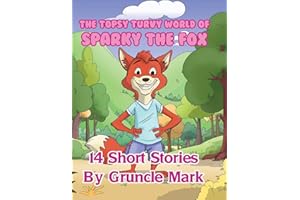 The Topsy Turvy World of Sparky the Fox