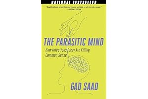 The Parasitic Mind: How Infectious Ideas Are Killing Common Sense