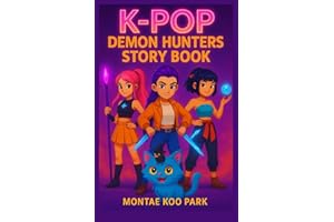 K-POP DEMON HUNTERS STORY BOOK: Thrilling Adventures Tales of Music, Courage, Magic, and Friendship That Make Every Child Fall in Love with Reading.