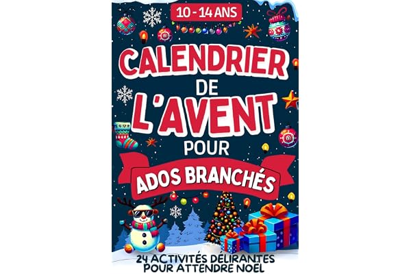 Calendrier de l'Avent pour Ados Branchés: Livre de 24 activités délirantes pour attendre Noël spécial adolescent | Chaque jour, découvre une énigme, ... tes amis | Cadeau pour les enfants dès 10 ans