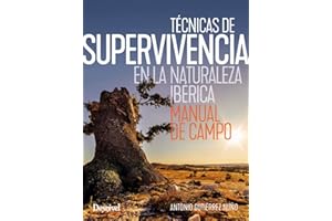 Técnicas de supervivencia en la naturaleza ibérica. Manual de campo (Manuales outdoor)