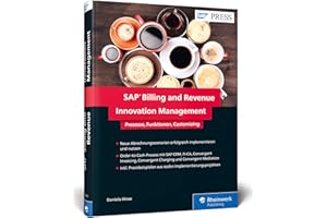 SAP Billing and Revenue Innovation Management: Prozesse, Funktionen und Customizing von SAP BRIM, auch bekannt als SAP Hybris Billing (SAP PRESS)