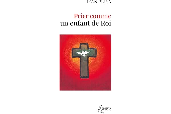 Prier comme un enfant de roi