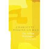 The Yellow Wallpaper And Selected Writings (Virago Modern Classics ...