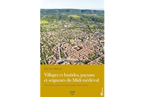 Villages et bastides, paysans et seigneurs du Midi médiéval