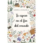 Te espero en el fin del mundo (Novela)