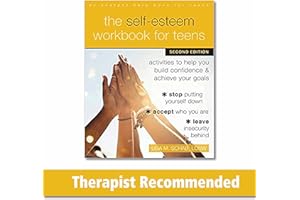 The Self-Esteem Workbook for Teens: Activities to Help You Build Confidence and Achieve Your Goals