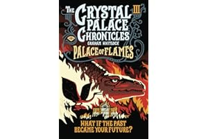 The Crystal Palace Chronicles Book III - Palace of Flames