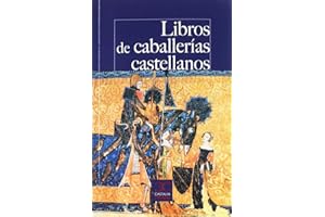 Libros de caballerías castellanos: Los textos que pudo leer Don Quijote (CASTALIA PRIMA. C/P.)
