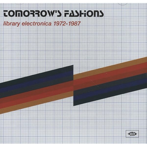Tomorrow's Fashions: Library Electronica 1972-1987: Amazon