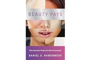 Beauty Pays: Why Attractive People Are More Successful