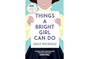 Things a Bright Girl Can Do: The critically acclaimed novel about the fight for women's votes
