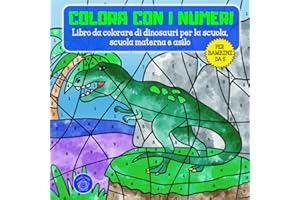 Colora con i numeri per bambini da 5 anni: Libro di dinosauri da colorare per asilo, scuola materna e inizio della scuola & motivi extra: animali mandala per bambini