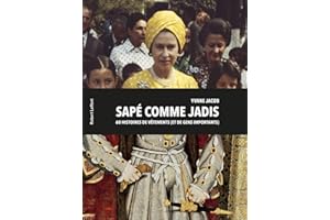 Sapé comme jadis: 60 histoires de vêtements (et de gens importants)