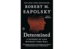 Determined: A Science of Life without Free Will