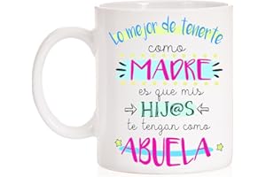MARDETÉ Taza Lo mejor de tenerte como madre es que mis hijos te tengan como abuela. Taza del día de las madres.