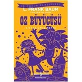Oz B&uuml;y&uuml;c&uuml;s&uuml; (Kısaltılmış Metin): İş &Ccedil;ocuk Klasikleri