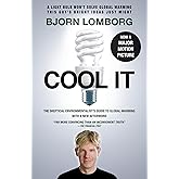 Cool It (Movie Tie-In Edition): The Skeptical Environmentalist's Guide to Global Warming (Random House Movie Tie-In Books)