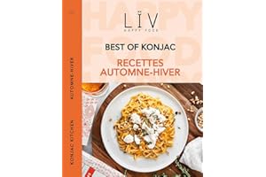 LIV HAPPY FOOD LÏV Happy Food - Livre de Recettes Automne Hiver - Recettes à Base de Pâtes de Konjac ou Riz de Konjac - 37 Recettes Ultra simples, Rapides, Délicieuses et Faible en Calories