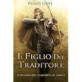 Il figlio del traditore: (Il Sentiero del Guardaboschi Vol. 1)